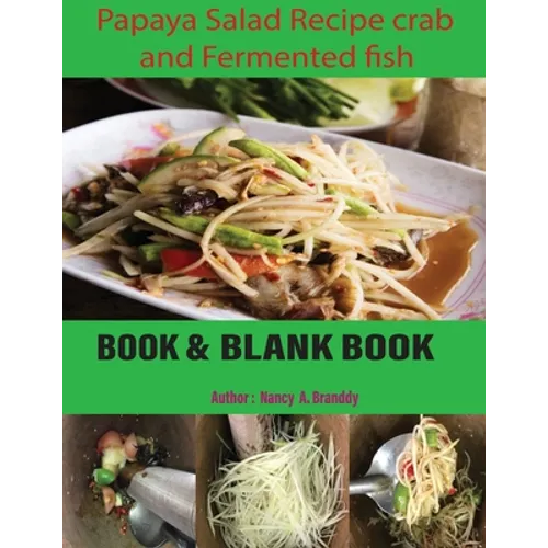 Papaya Salad Recipe crab and fermented fish: Som Tum Thailand Spicy Food. The benefits of papaya salad that you don't overlook