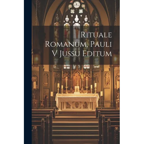 Rituale Romanum, Pauli V Jussu Editum