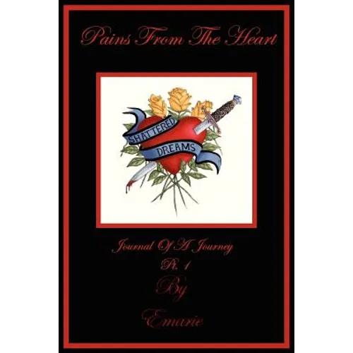 Pains From The Heart: Journal Of A Journey-Pt 1