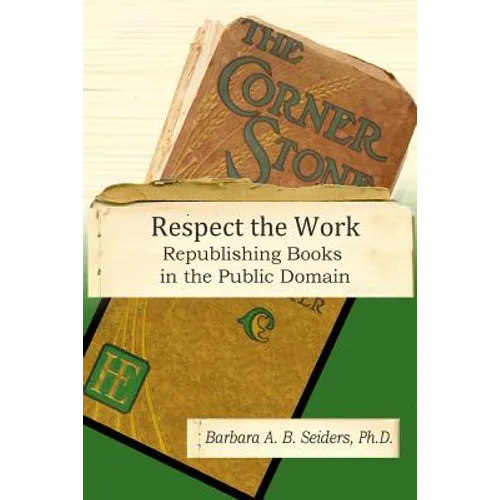 Respect the Work: Republishing Books in the Public Domain