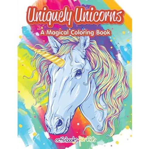 Uniquely Unicorns: A Magical Coloring Book