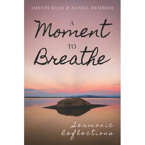 A Moment to Breathe: Sermonic Reflections