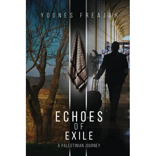 Echoes of Exile: A Palestinian Journey