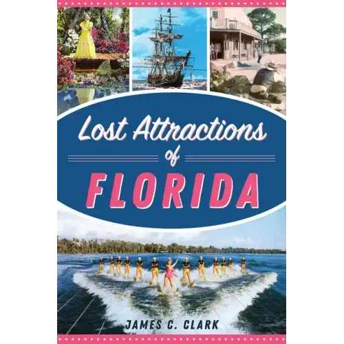 Lost Attractions of Florida