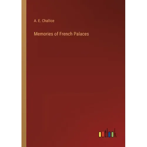 Memories of French Palaces