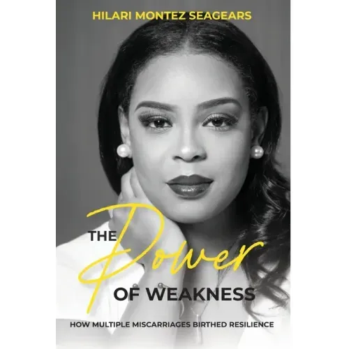 The Power of Weakness: How Multiple Miscarriages Birthed Resilience