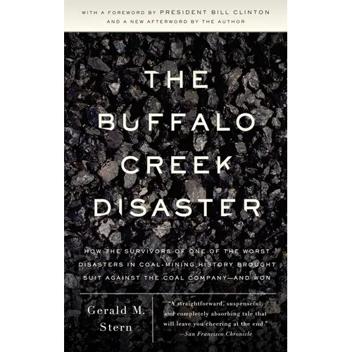The Buffalo Creek Disaster: How the Survivors of One of the Worst Disasters in Coal-Mining History Brought Suit Against the Coal Company--And Won