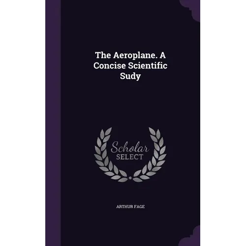 The Aeroplane. A Concise Scientific Sudy