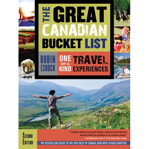 The Great Canadian Bucket List: One-Of-A-Kind Travel Experiences