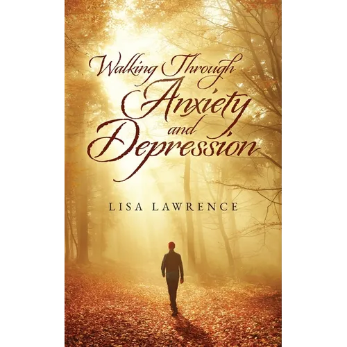 Walking Through Anxiety and Depression