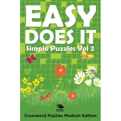 Easy Does It Simple Puzzles Vol 2: Crossword Puzzles Medium Edition