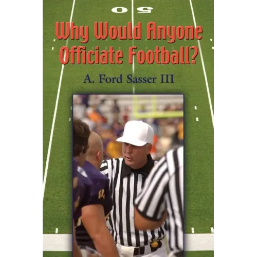 Why Would Anyone Officiate Football?