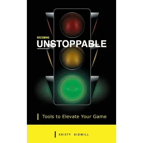 Becoming Unstoppable: Tools to Elevate Your Game
