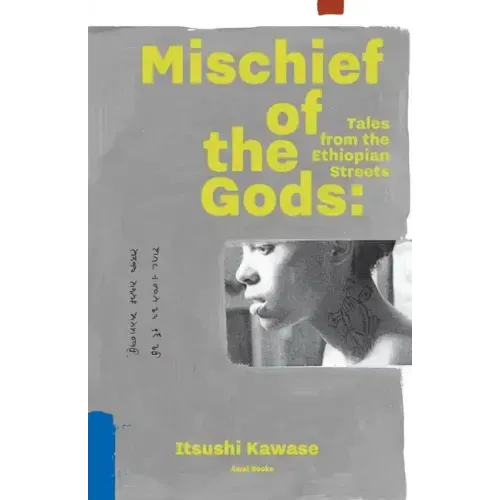 Mischief of the Gods: Tales from the Ethiopian Streets