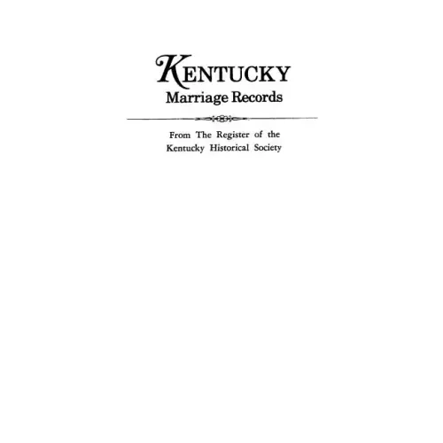 Kentucky Marriage Records, from the Register of the Kentucky Historical Society