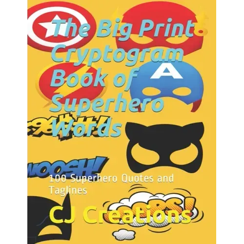 The Big Print Cryptogram Book of Superhero Words: 100 Superhero Quotes and Taglines