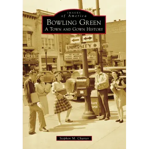 Bowling Green: A Town and Gown History