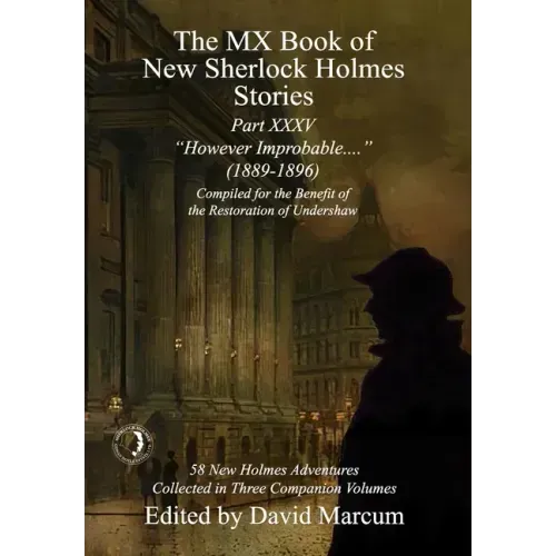 The MX Book of New Sherlock Holmes Stories Part XXXV: However Improbable (1889-1896)