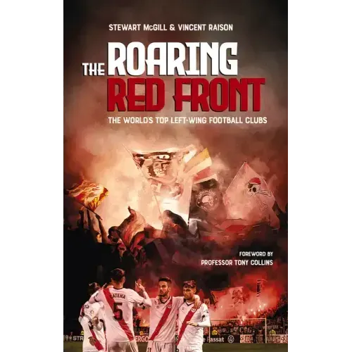 The Roaring Red Front: The World's Top Left-Wing Clubs