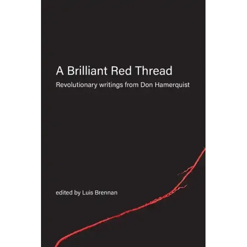 A Brilliant Red Thread: Revolutionary writings from Don Hamerquist