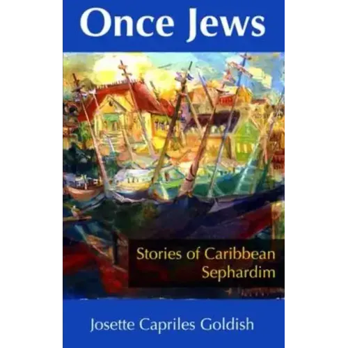 Once Jews: Stories of Caribbean Sephardim