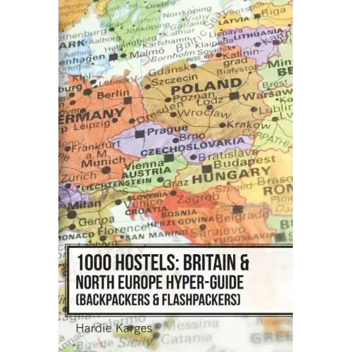 1000 Hostels: Britain & North Europe Hyper-Guide: Backpackers & Flashpackers