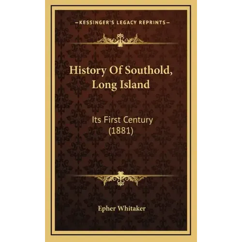 History Of Southold, Long Island: Its First Century (1881)
