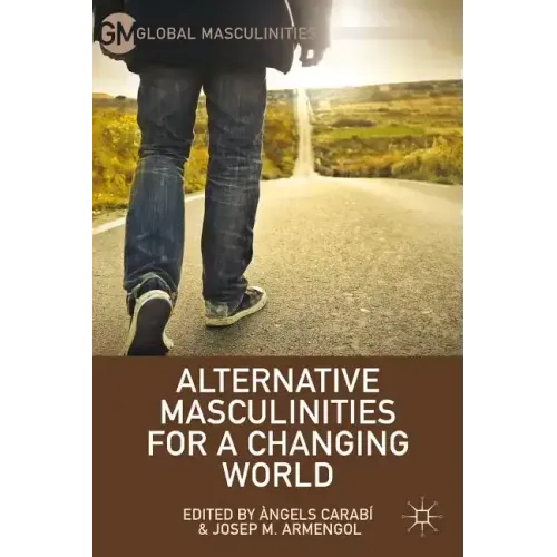Alternative Masculinities for a Changing World