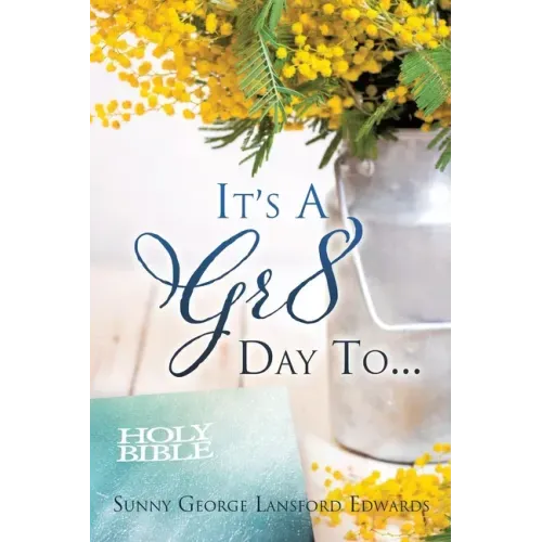 It's A Gr8 Day To...