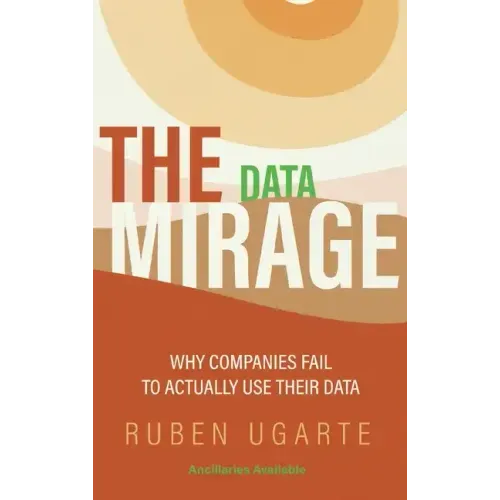 Data Mirage: Why Companies Fail to Actually Use Their Data