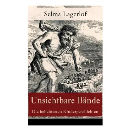 Unsichtbare Bände - Die beliebtesten Kindergeschichten: Peter Nord und Frau Fastenzeit + Reors Geschichte + Der Roman einer Fischersfrau + Mamsell Fri