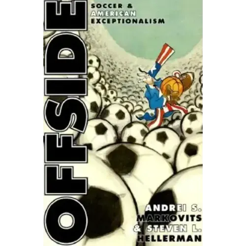 Offside: Soccer and American Exceptionalism