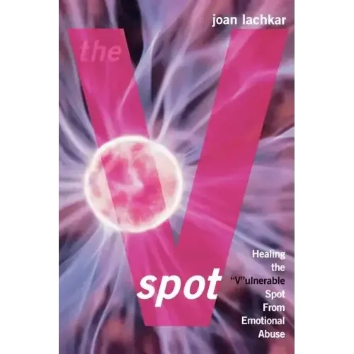 The V-Spot: Healing the 'V'ulnerable Spot from Emotional Abuse