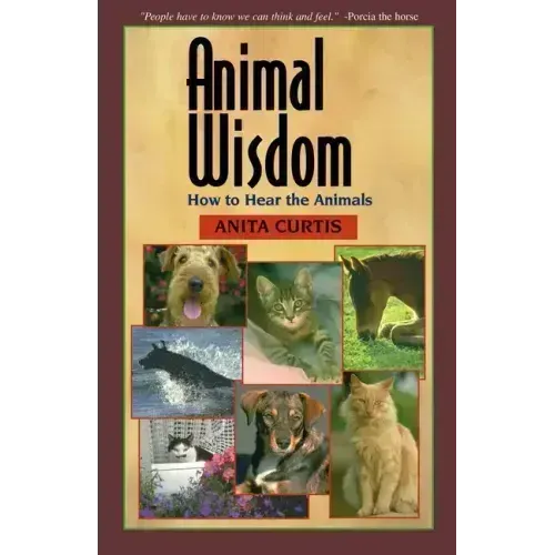 Animal Wisdom: Communications with Animals