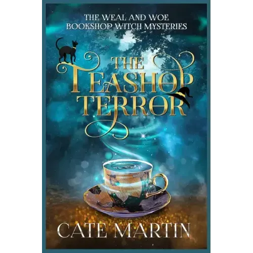 The Teashop Terror: A Weal & Woe Bookshop Witch Mystery