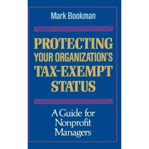 Protecting Your Organization's Tax-Exempt Status: A Guide for Nonprofit Managers