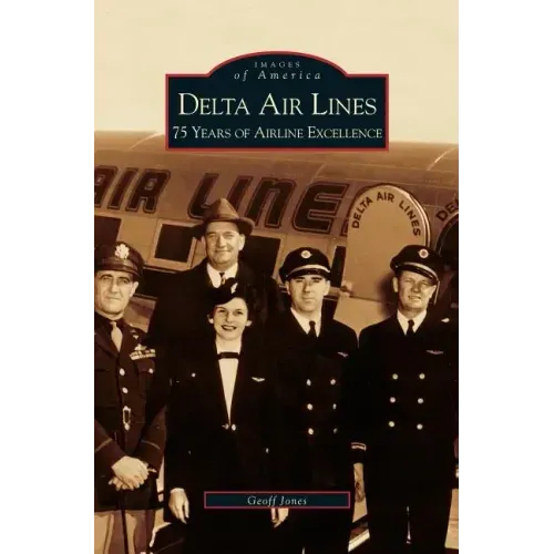 Delta Air Lines: 75 Years of Airline Excellence