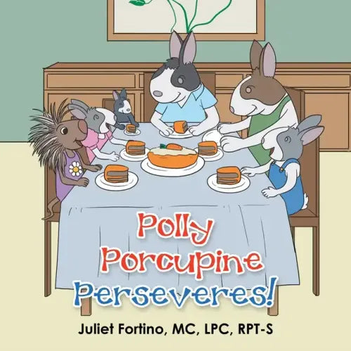 Polly Porcupine Perseveres!