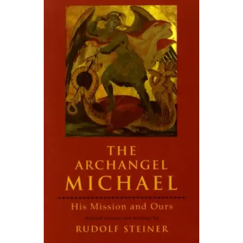 The Archangel Michael: His Mission and Ours