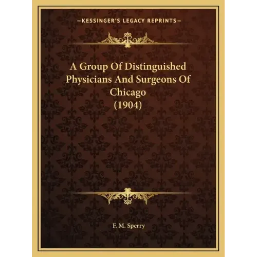 A Group of Distinguished Physicians and Surgeons of Chicago (1904)