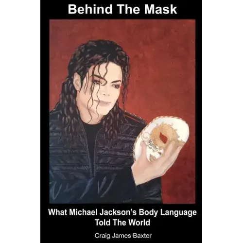 Behind The Mask: What Michael Jackson's Body Language Told The World