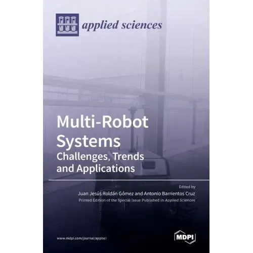 Multi-Robot Systems: Challenges, Trends and Applications: Challenges, Trends and Applications