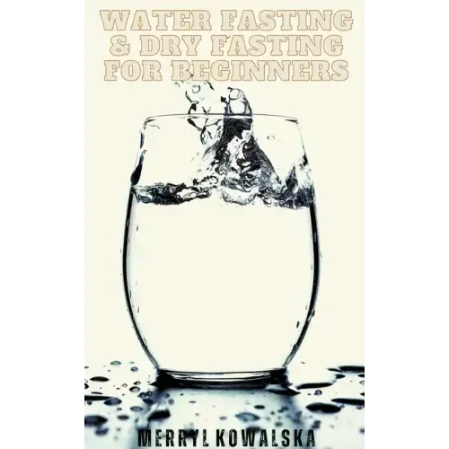 Water Fasting & Dry Fasting for Beginners