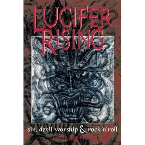 Lucifer Rising: A Book of Sin, Devil Worship & Rock'n'roll