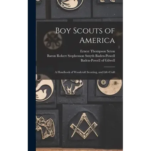 Boy Scouts of America: A Handbook of Woodcraft Scouting, and Life-craft