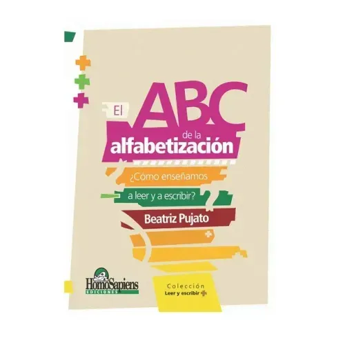 El ABC de la Alfabetización: ¿cómo enseñamos a leer y a escribir?