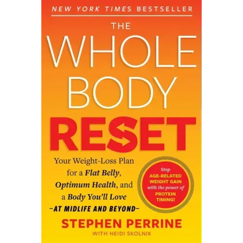 The Whole Body Reset: Your Weight-Loss Plan for a Flat Belly, Optimum Health & a Body You'll Love at Midlife and Beyond