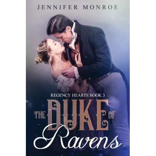 The Duke of Ravens: Regency Hearts Book 3