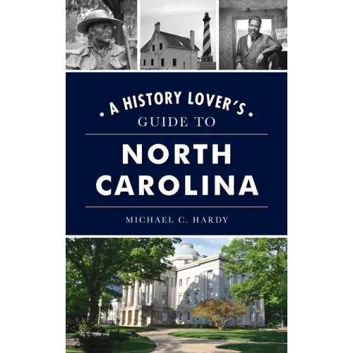 History Lover's Guide to North Carolina