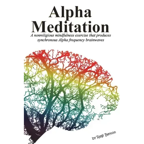 Alpha Meditation: A nonreligious mindfulness exercise that produces synchronous Alpha frequency brainwaves